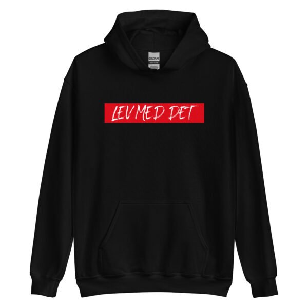 Lev Med Det – Unisex Hoodie - Image 5