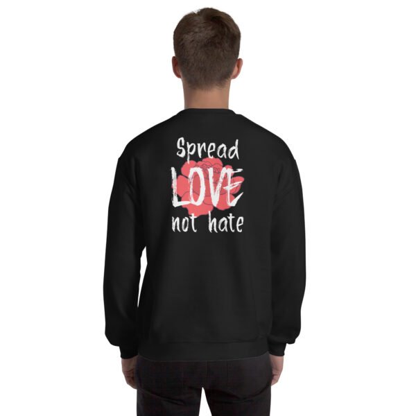 Spread love not hate  Sweatshirt - Image 6