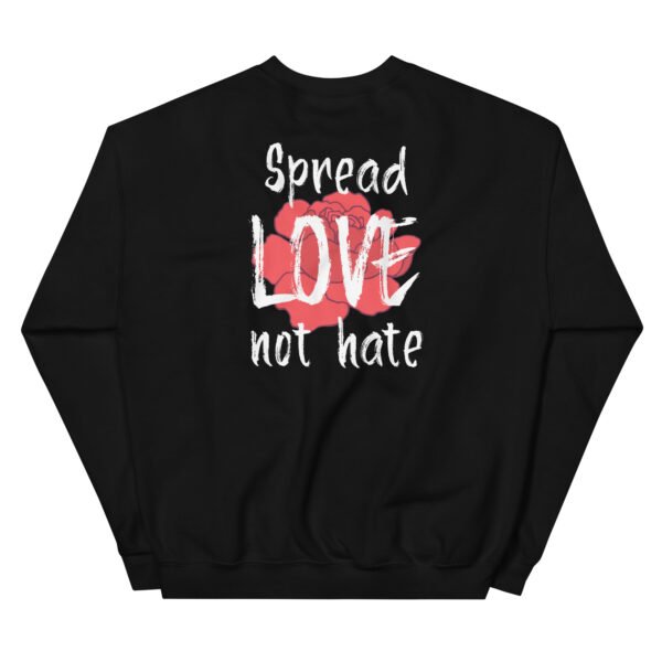 Spread love not hate  Sweatshirt - Image 8