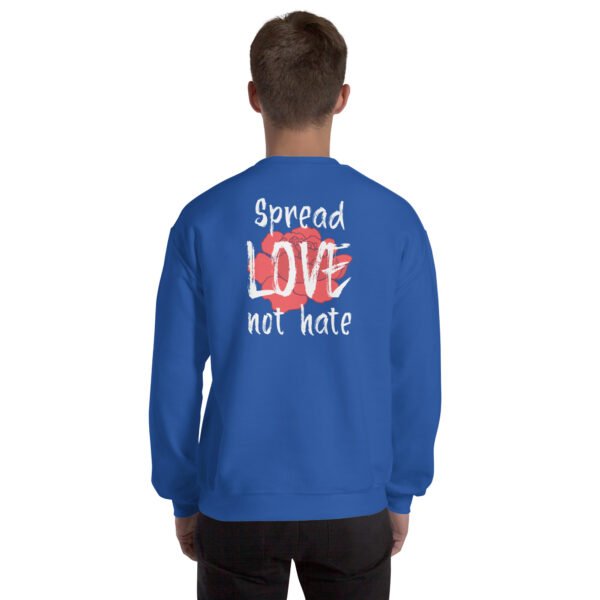 Spread love not hate  Sweatshirt - Image 5
