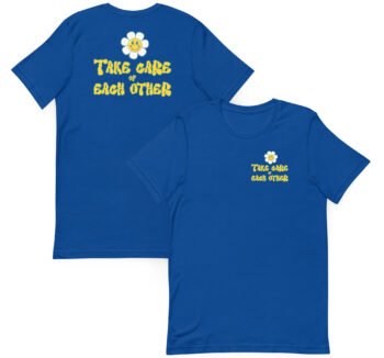 Take Care of Each Other Unisex T-shirt